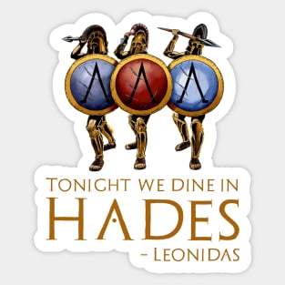 Battle Of Thermopylae - Tonight We Dine In Hades - Leonidas Sticker